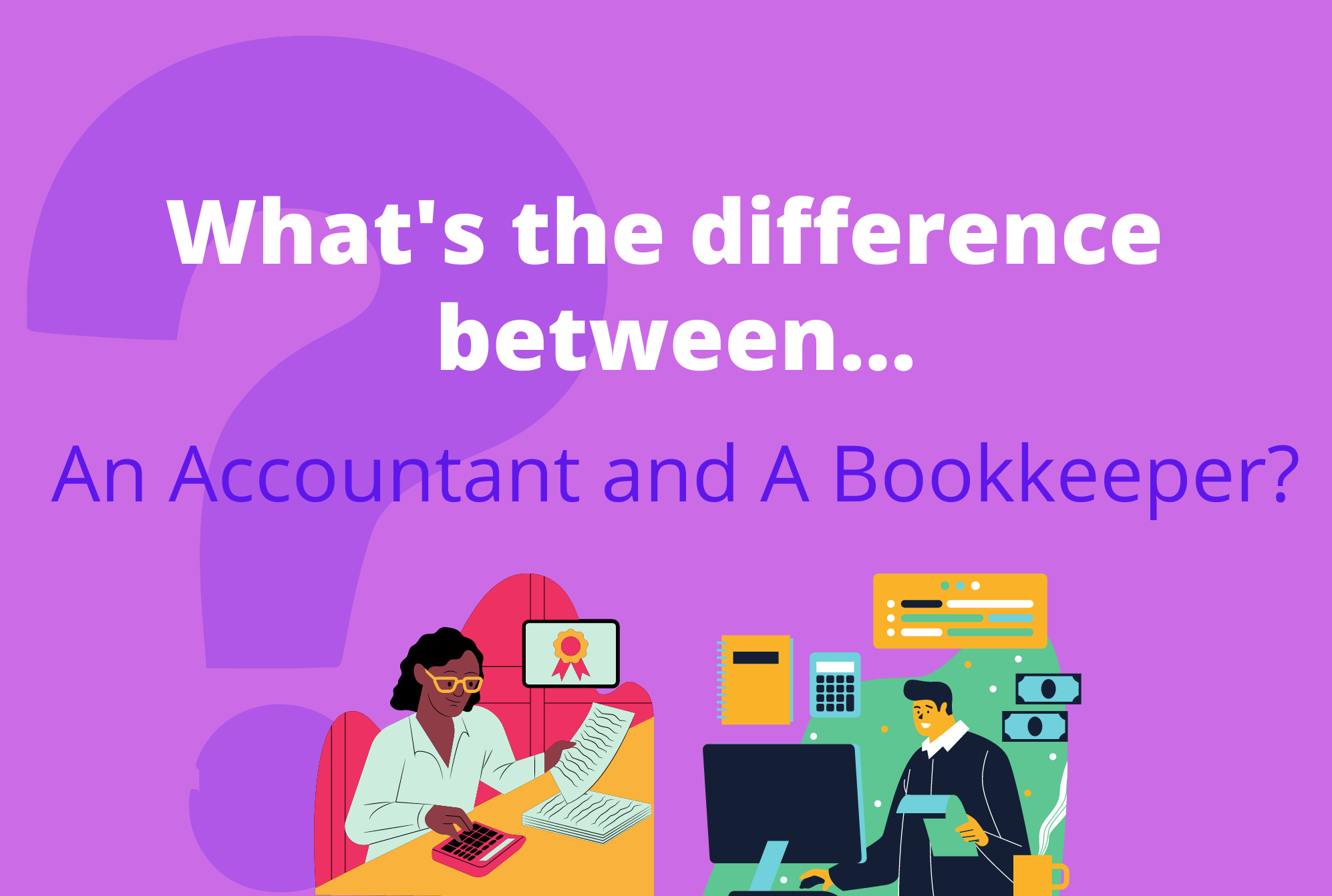Difference between an accountant and a bookkeeper