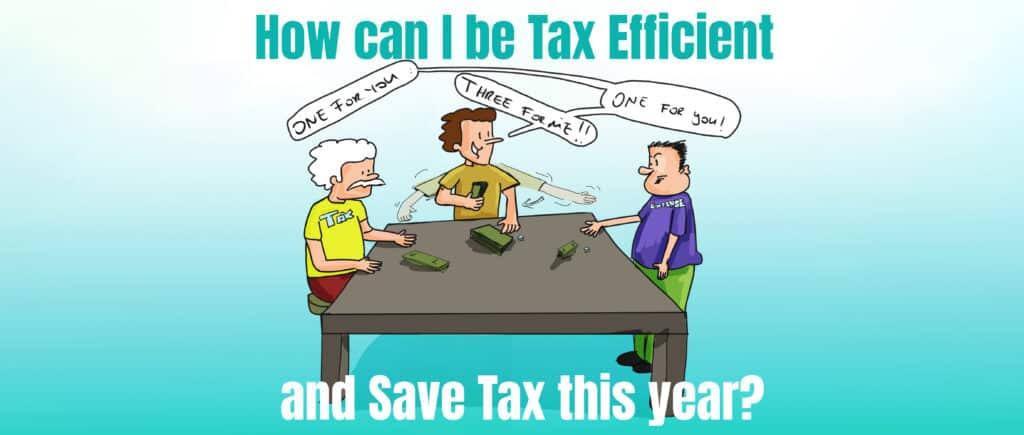 How can I be tax efficient and save tax this year?