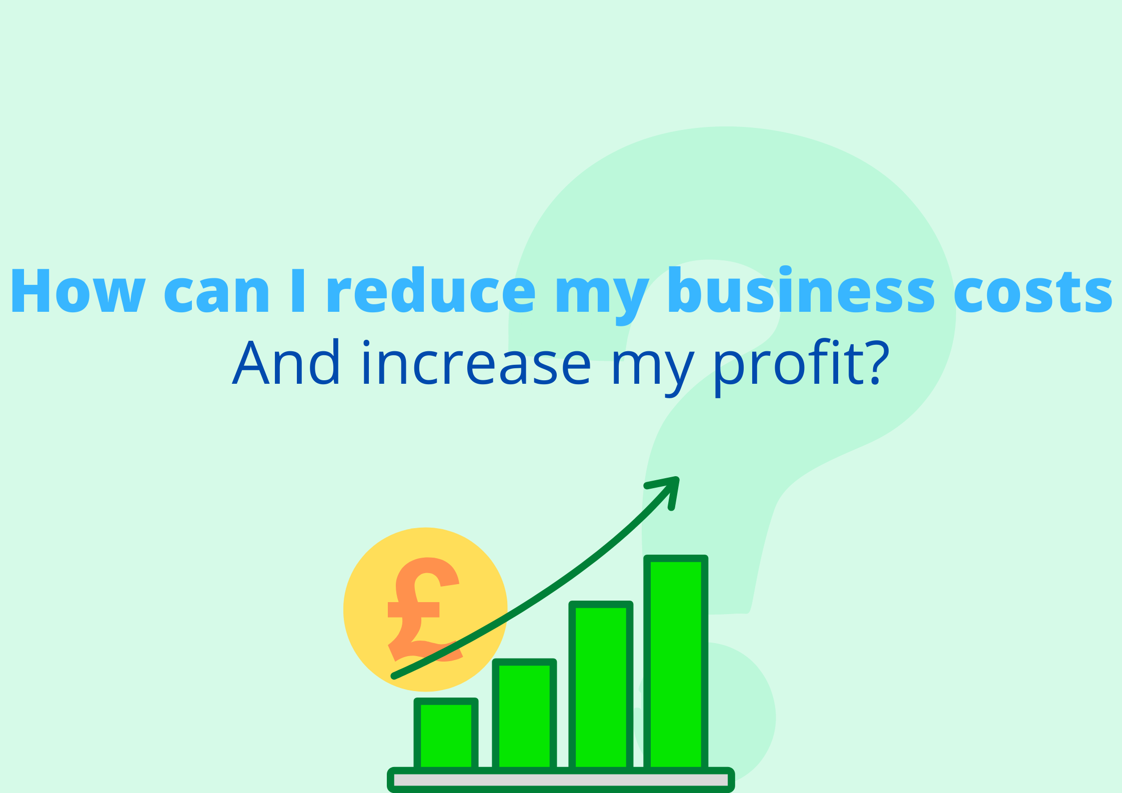 How can I reduce my business costs