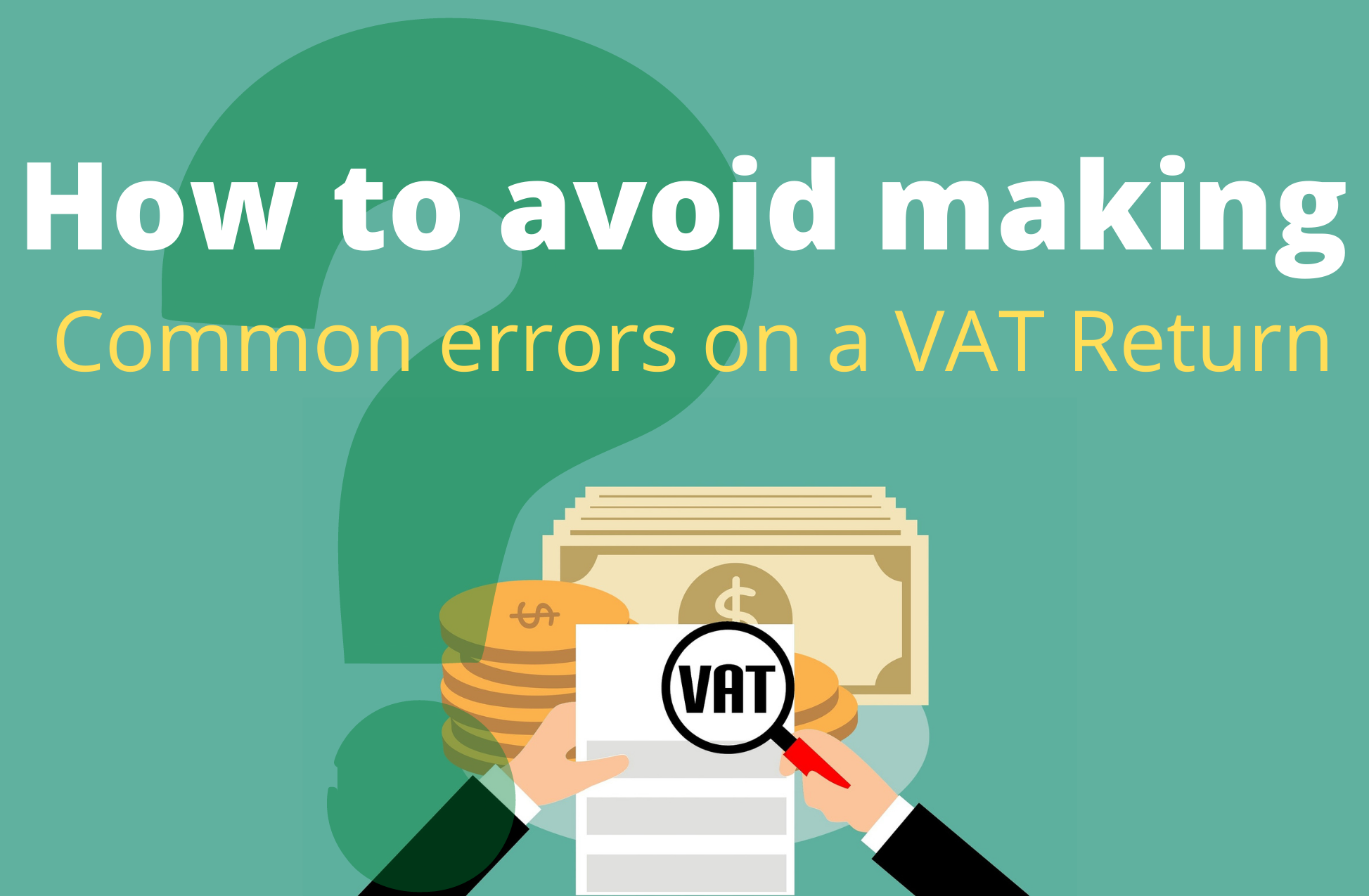 How to avoid making common errors on a vat return