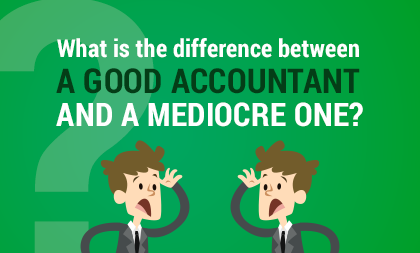 whats the difference between a good accountant and a mediocre one