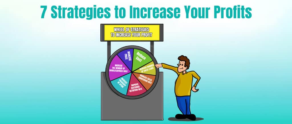 7 strategies to increase your profits.