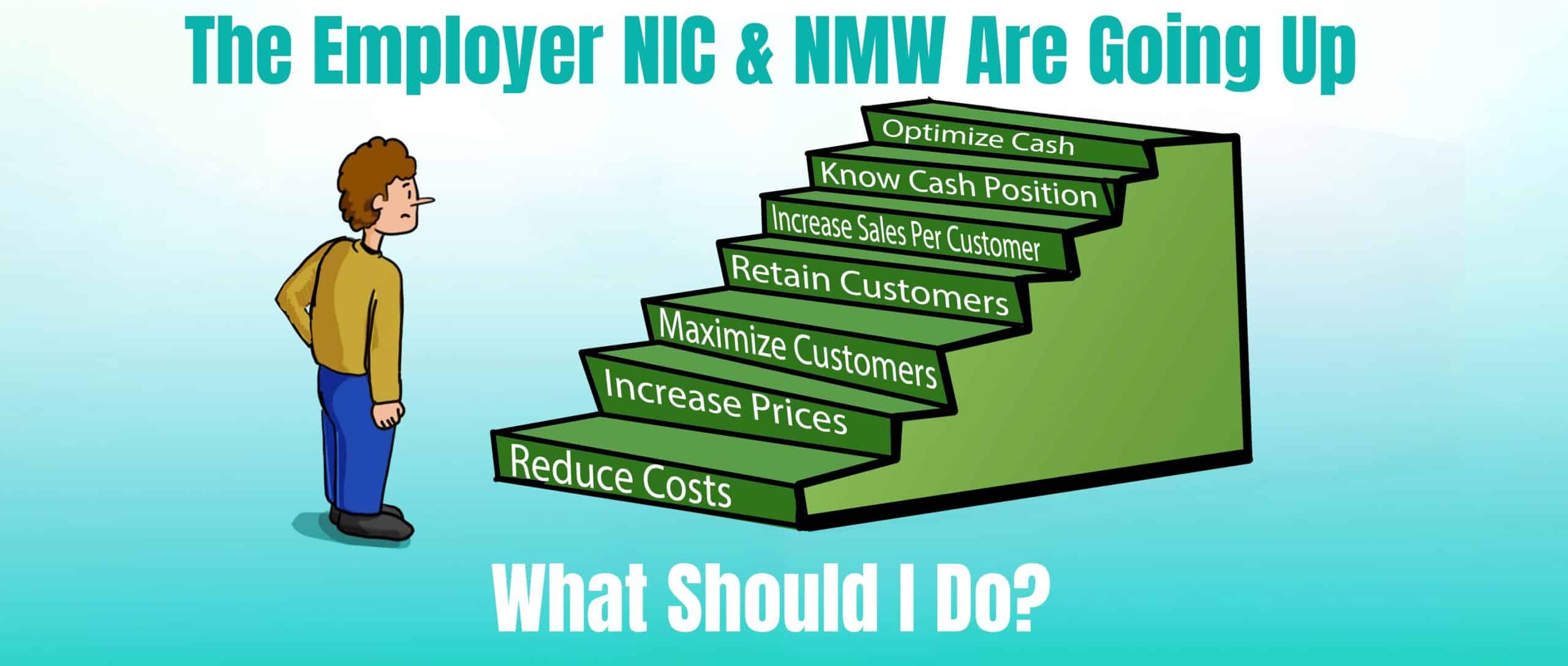 The Employer NIC & NMW Are Going Up, What Should I Do?